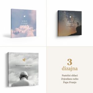 Citat na platnu Ne bojte se sanjati velike stvari! Papa Franjo – 3 dizajna: Pastelni oblaci, Zvjezdano nebo, Papa Franjo